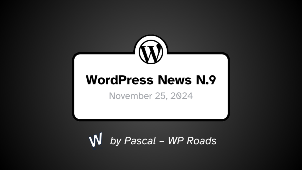 WordPress News N.9 Pascal WP Roads