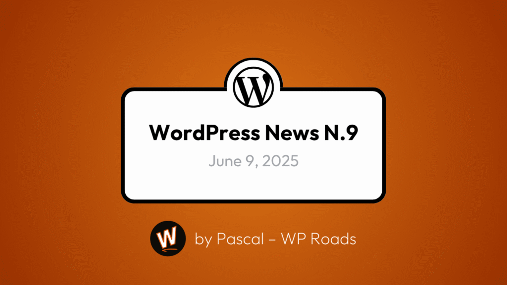 WordPress News N.9 - Pascal - WP Roads